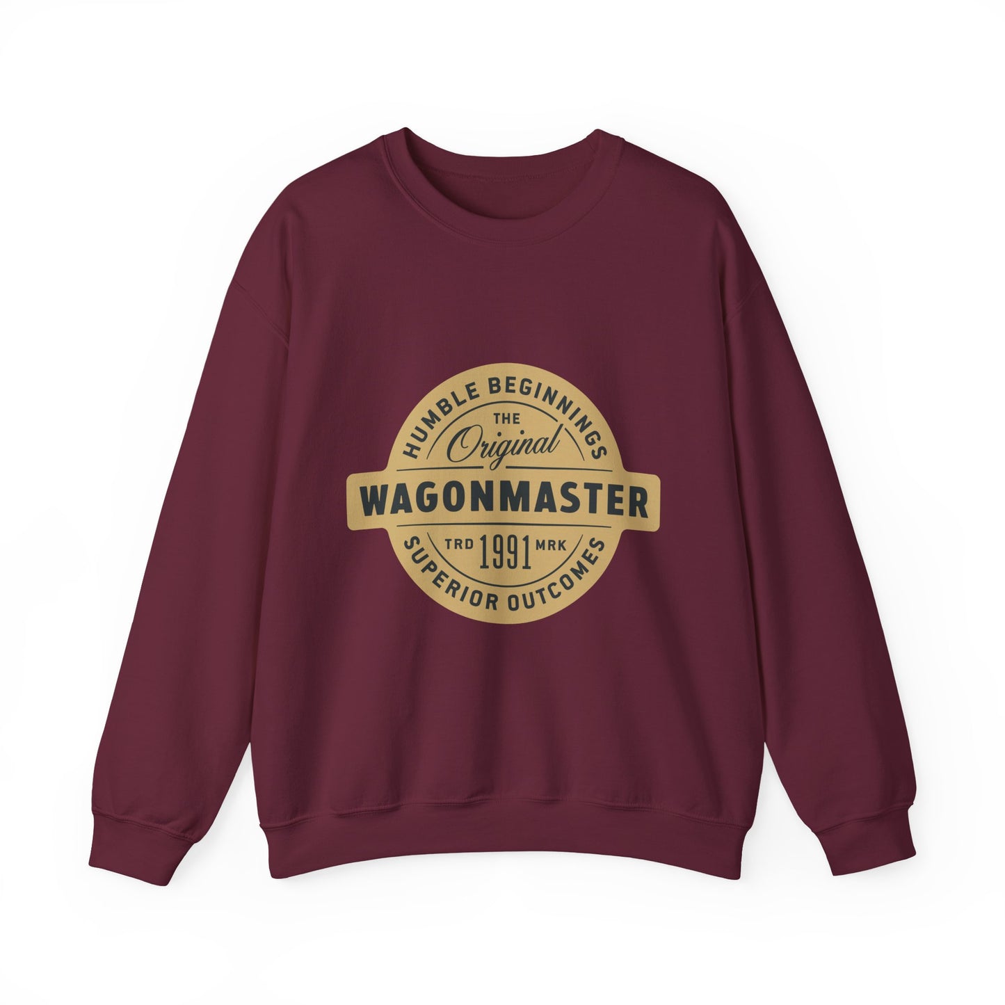 Wagonmaster Crewneck Sweatshirt - "Humble Beginnings, Superior Outcomes" Vintage Badge