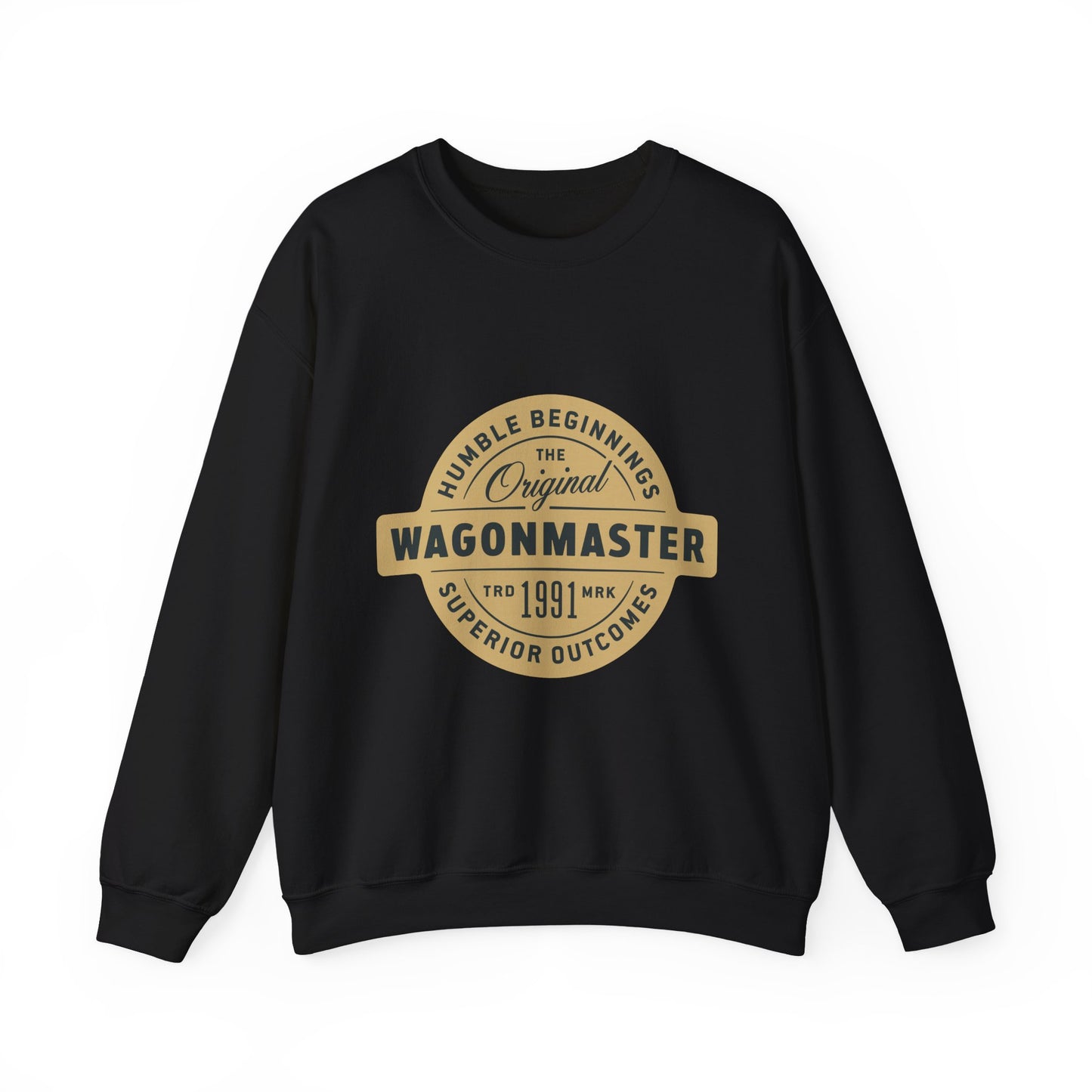 Wagonmaster Crewneck Sweatshirt - "Humble Beginnings, Superior Outcomes" Vintage Badge