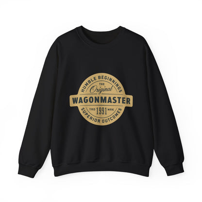 Wagonmaster Crewneck Sweatshirt - "Humble Beginnings, Superior Outcomes" Vintage Badge