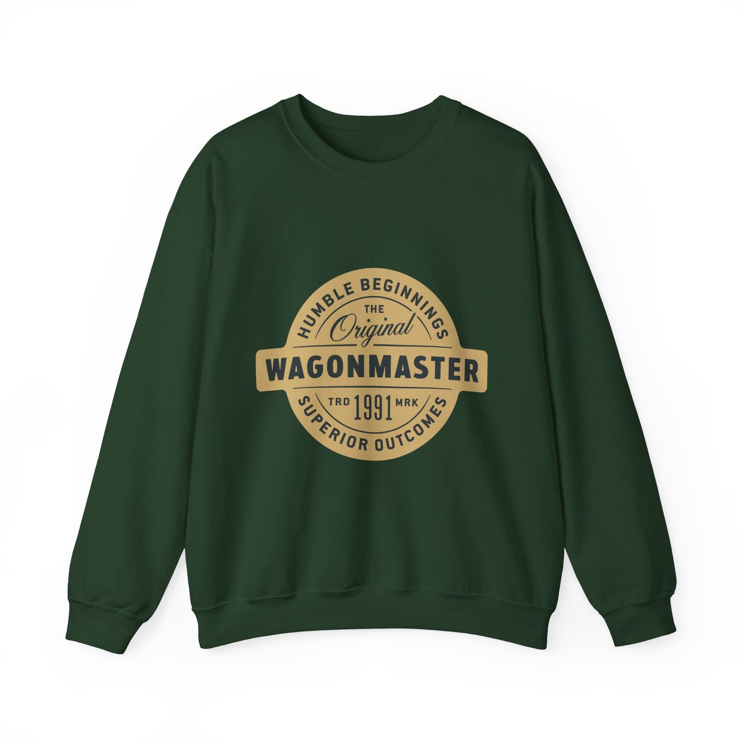 Wagonmaster Crewneck Sweatshirt - "Humble Beginnings, Superior Outcomes" Vintage Badge